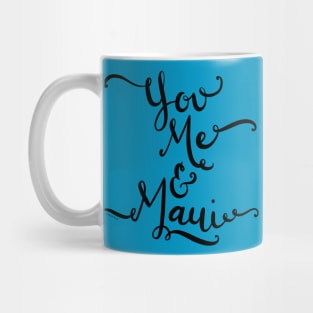 Funny Hawaii Vacation You Me and Maui Design Mug